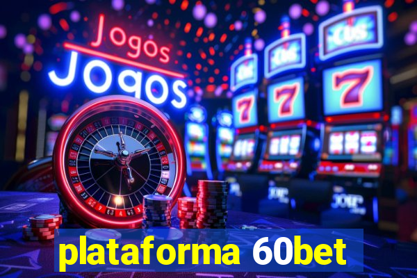 plataforma 60bet